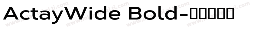 ActayWide Bold字体转换